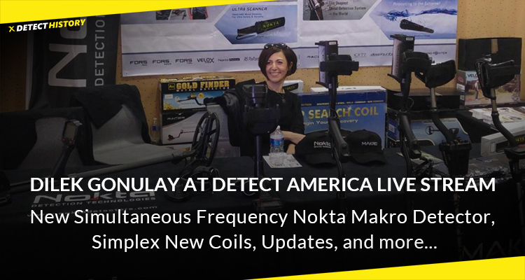 New Simultaneous Frequency Nokta Makro Detector, Simplex New Coils, Updates – Dilek Gonulay at Detect America Live Stream