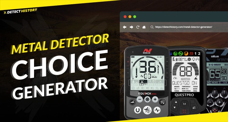 Meet Metal Detector Choice Generator by Detect History