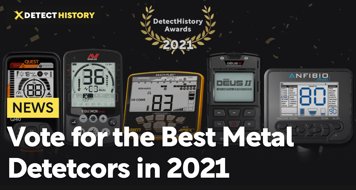 DetectHistory Awards 2021 Begins: Choosing The Best Metal Detectors of the Year