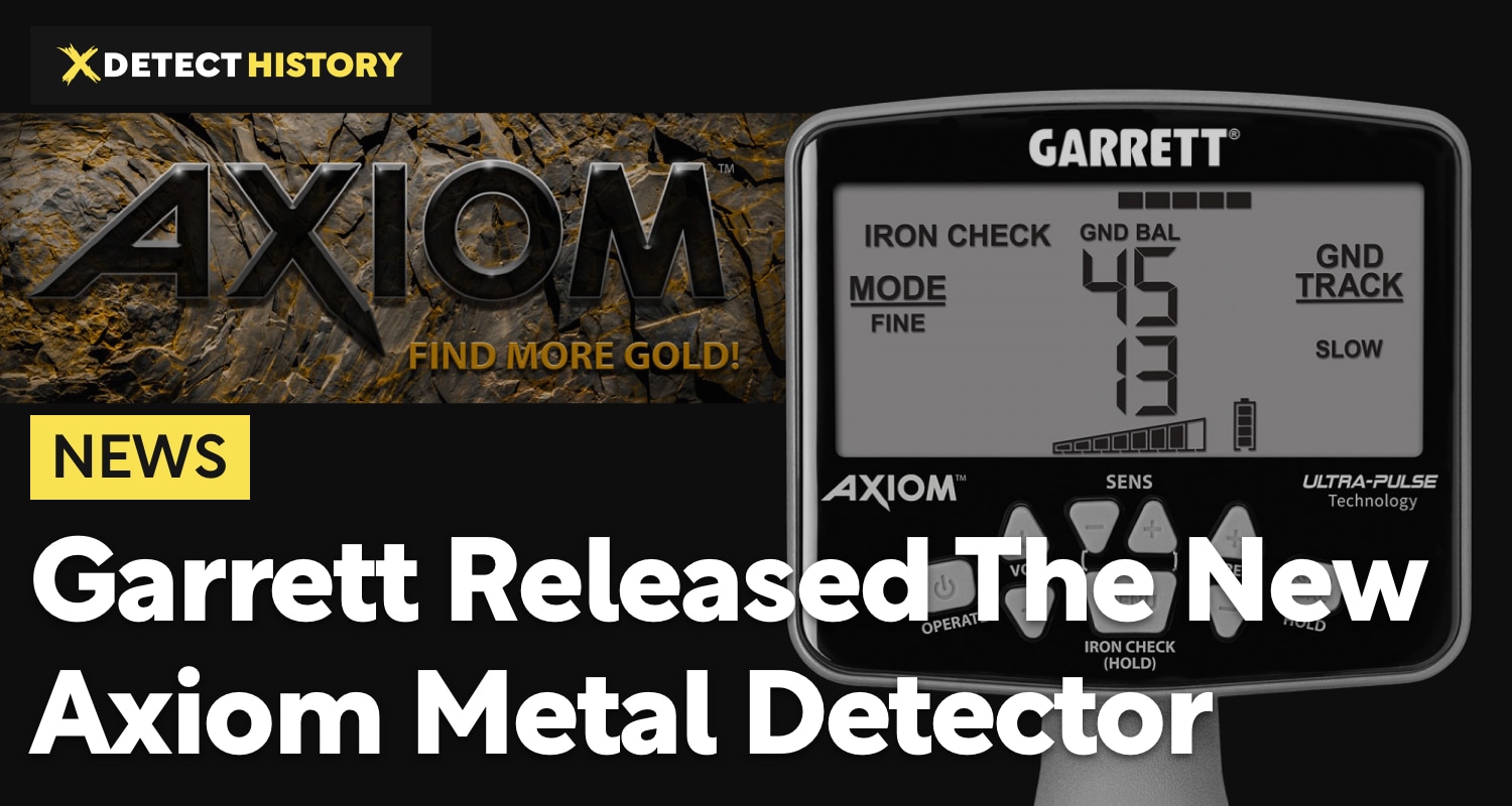 Garrett Released The Brand New Axiom Metal Detector